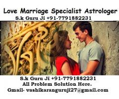 Love marriage problem solution specialist CALL +917791882231