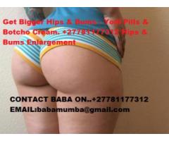 YODI PILLS AND BOTCHO CREAMS FOR HIPS AND BUMS ENLARGEMENTS…+27781177312