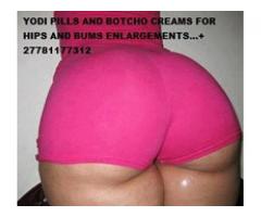 Get Bigger Hips & Bums – Yodi Pills & Botcho Cream. +27781177312 Hips & Bums Enlargement