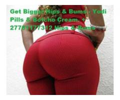 Get Bigger Hips & Bums – Yodi Pills &Botcho Cream. +27781177312 Hips & Bums Enlargement